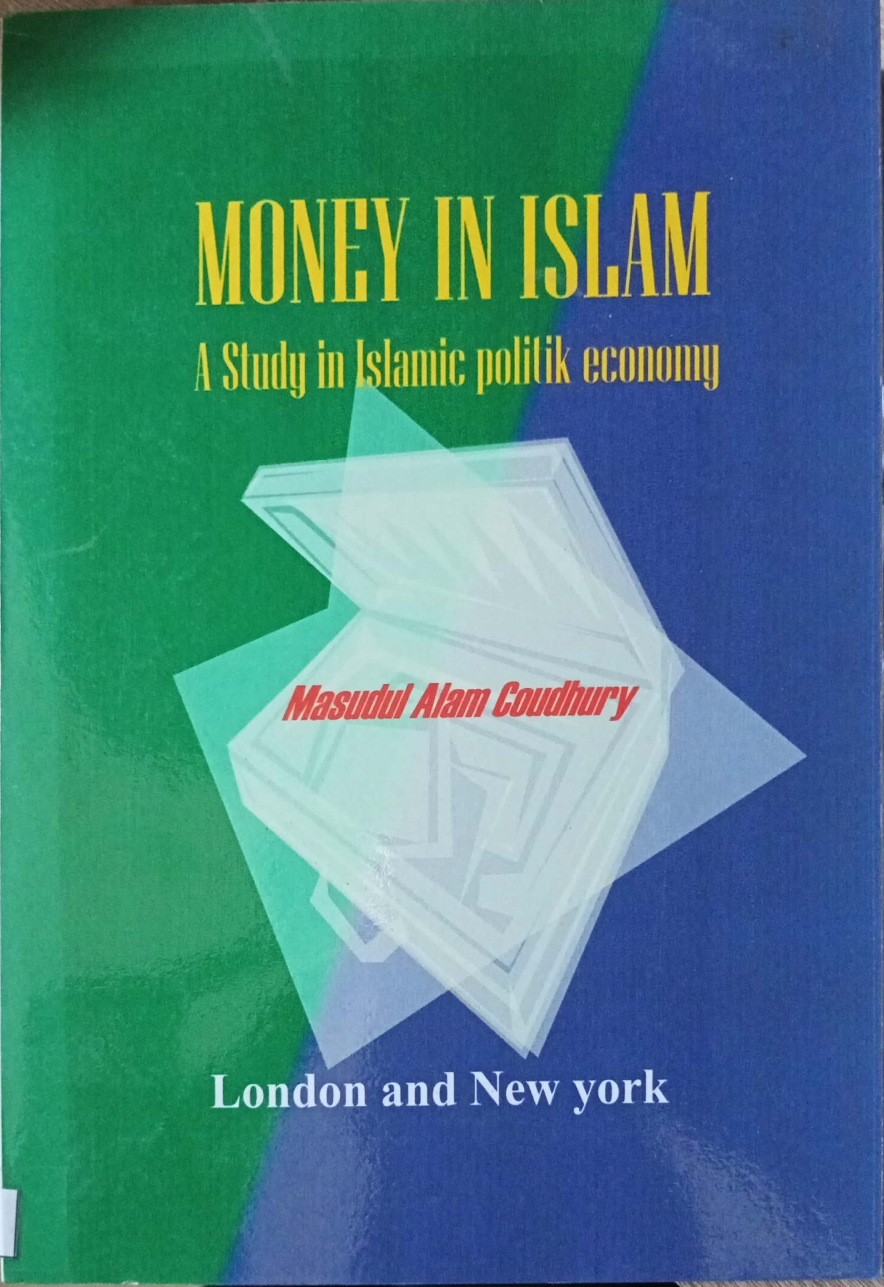Money In Islam (A Study In Islamic Politik Economy)  Money In Islam (A Study In Islamic Politik Economy) 218 scaled  Buku Non Wakaf 218 scaled